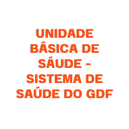 UNIDADE BÁSICA DE SÁUDE - SISTEMA DE SAÚDE DO GDF